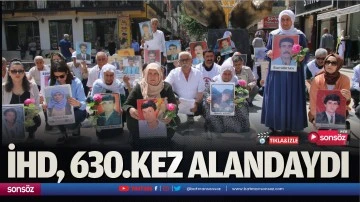 İHD, 630.kez alandaydı