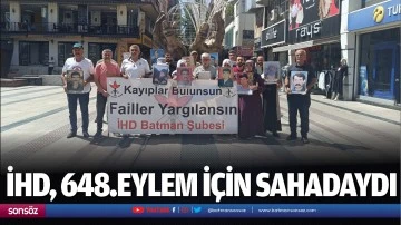 İHD, 648.eylem i&ccedil;in sahadaydı