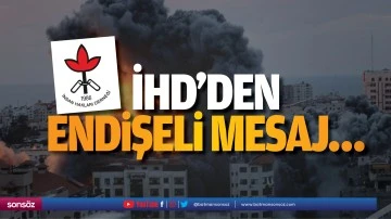 İHD&rsquo;den endişeli mesaj&hellip;