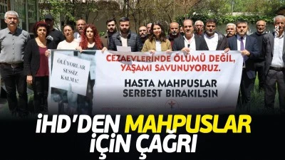 İHD&rsquo;den mahpuslar i&ccedil;in &ccedil;ağrı