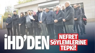 İHD&rsquo;den nefret s&ouml;ylemlerine tepki!