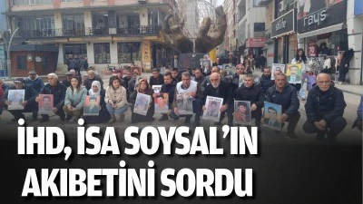 İHD, İsa Soysal&rsquo;ın akıbetini sordu