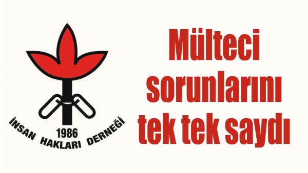 İHD, M&Uuml;LTECİ SORUNLARINI TEK TEK SAYDI