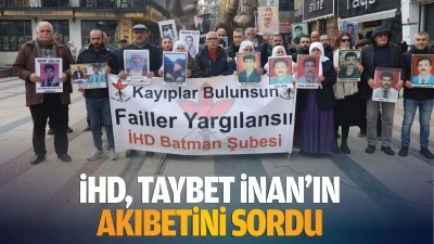 İHD, Taybet İnan&rsquo;ın akıbetini sordu