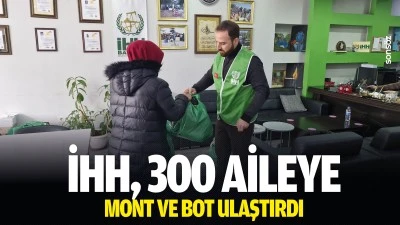 İHH, 300 aileye mont ve bot ulaştırdı