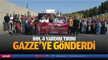 İHH, 4 yardım tırını Gazze&rsquo;ye g&ouml;nderdi