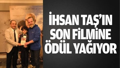 İhsan Taş&rsquo;ın son filmine &ouml;d&uuml;l yağıyor