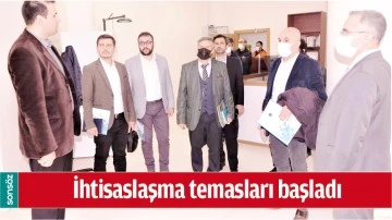 İHTİSASLAŞMA TEMASLARI BAŞLADI
