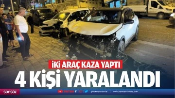 İki ara&ccedil; kaza yaptı; 4 kişi yaralandı