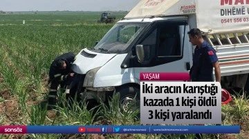 İki aracın karıştığı kazada 1 kişi &ouml;ld&uuml;, 3 kişi yaralandı