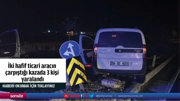 İki hafif ticari aracın &ccedil;arpıştığı kazada 3 kişi yaralandı