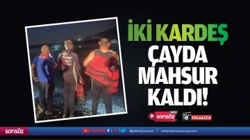 İki kardeş, &ccedil;ayda mahsur kaldı!