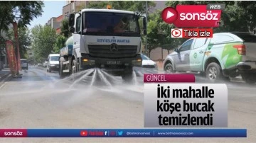 İki mahalle, k&ouml;şe bucak temizlendi