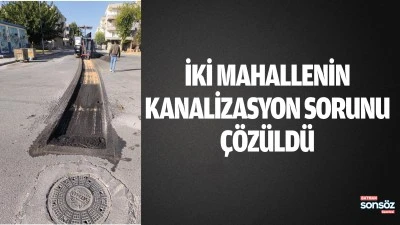 İki mahallenin kanalizasyon sorunu &ccedil;&ouml;z&uuml;ld&uuml;