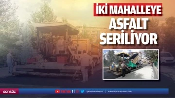 İki mahalleye asfalt seriliyor