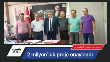 İki milyon&rsquo;luk proje onaylandı