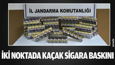 İki noktada ka&ccedil;ak sigara baskını