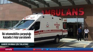 İki otomobilin &ccedil;arpıştığı kazada 5 kişi yaralandı