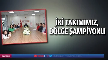 İki takımımız, b&ouml;lge şampiyonu&hellip;