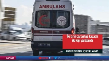 İki tırın &ccedil;arpıştığı kazada iki kişi yaralandı