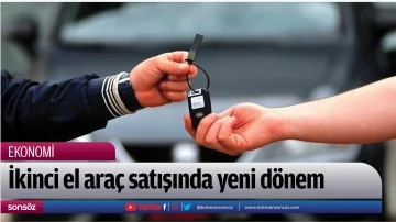 İkinci el ara&ccedil; satışında yeni d&ouml;nem