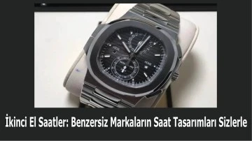 İkinci El Saatler: Benzersiz Markaların Saat Tasarımları Sizlerle