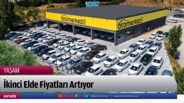 İkinci Elde Fiyatları artıyor