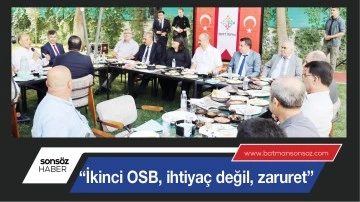 &ldquo;İkinci OSB, ihtiya&ccedil; değil, zaruret&rdquo;