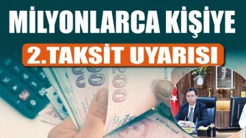 İKİNCİ TAKSİTLER İ&Ccedil;İN SON UYARI