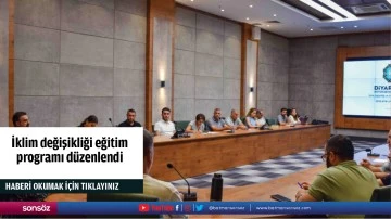 İklim değişikliği eğitim programı d&uuml;zenlendi