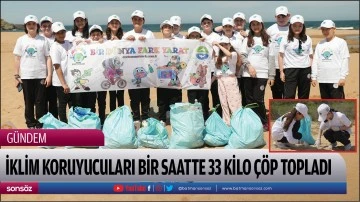 İklim Koruyucuları bir saatte 33 kilo &ccedil;&ouml;p topladı 