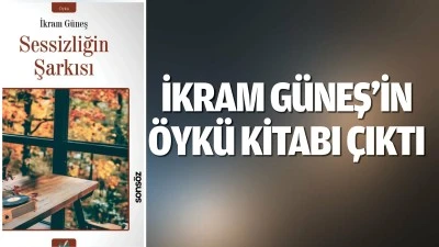 İkram G&uuml;neş&rsquo;in &ouml;yk&uuml; kitabı &ccedil;ıktı