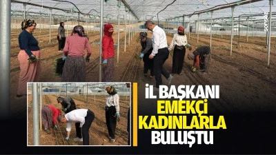 İl Başkanı, emek&ccedil;i kadınlarla buluştu