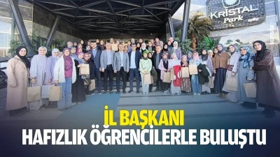 İl Başkanı, hafızlık &ouml;ğrencilerle buluştu