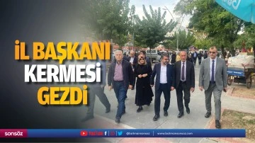 İl Başkanı, kermesi gezdi