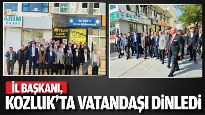 İl Başkanı, Kozluk&rsquo;ta vatandaşı dinledi