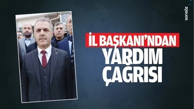 İl Başkanı&rsquo;ndan yardım &ccedil;ağrısı&hellip;