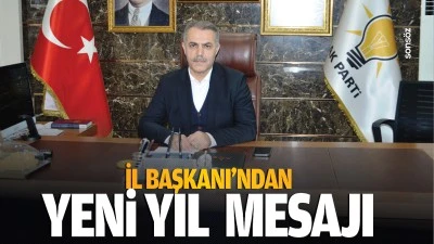 İl Başkanı&rsquo;ndan yeni yıl mesajı..