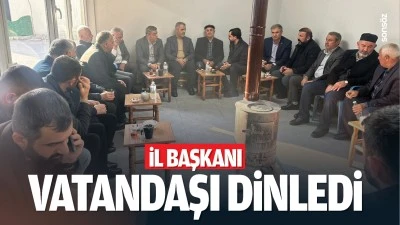 İl Başkanı, vatandaşı dinledi