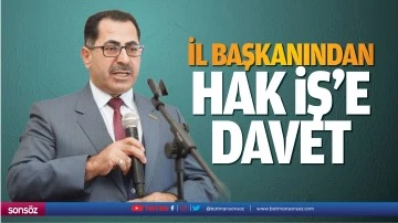 İl Başkanından Hak İş&rsquo;e davet