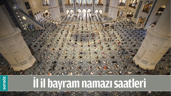 İL İL BAYRAM NAMAZI SAATLERİ