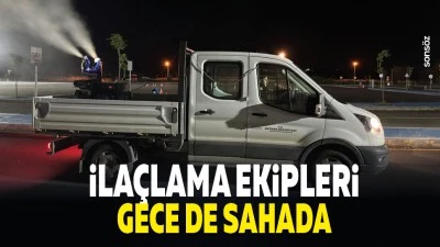 İla&ccedil;lama ekipleri gece de sahada