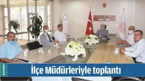 İL&Ccedil;E M&Uuml;D&Uuml;RLERİYLE TOPLANTI