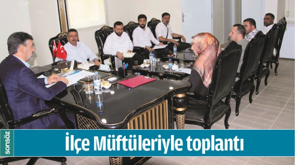 İL&Ccedil;E M&Uuml;FT&Uuml;LERİYLE TOPLANTI