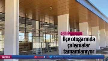 İl&ccedil;e otogarında &ccedil;alışmalar tamamlanıyor