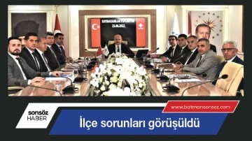 İl&ccedil;e sorunları g&ouml;r&uuml;ş&uuml;ld&uuml;