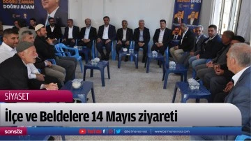 İl&ccedil;e ve Beldelere 14 Mayıs ziyareti