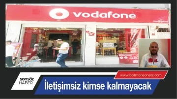İletişimsiz kimse kalmayacak