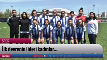 İlk devrenin lideri kadınlar&hellip;