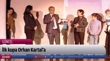 İlk kupa Orhan Kartal&rsquo;a